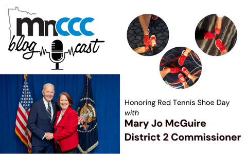 Honoring Red Tennis Shoe Day with Mary Jo McGuire District 2 Commissioner. The MnCCC Blogcast logo, 3 photos of people's red tennis shoes, and Mary Jo McGuire posing for a photo with President Biden.